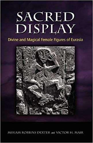 Photo Of Book Cover For The Book Entitled Sacred Display: Divine And Magical Female Figures Of Eurasia