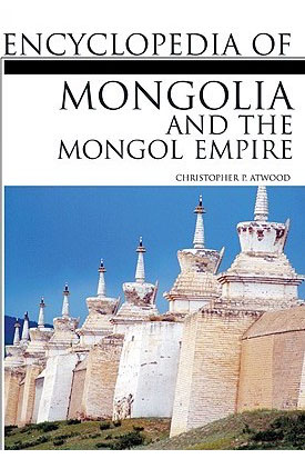 Atwood, Encyclopedia of Mongolia and the Mongol Empire