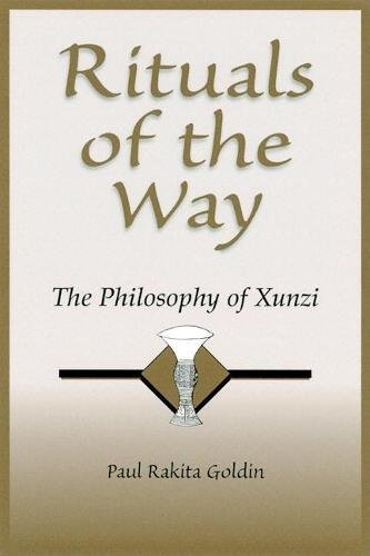 Rituals of the Way: The Philosophy of Xunzi