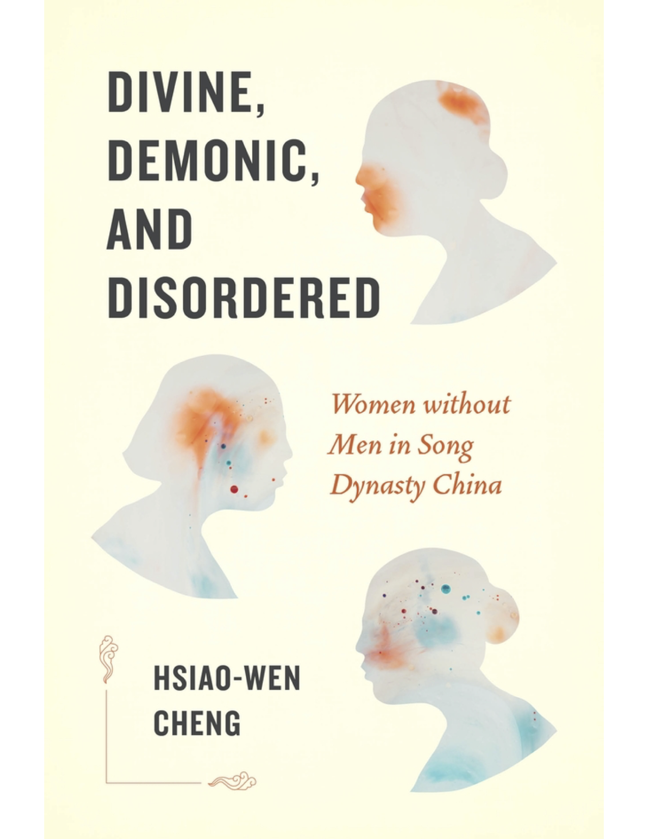 Photo Of Book Cover For The Book Entitled Divine, Demonic, And Disordered: Women Without Men In Song Dynasty China