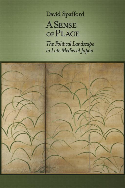 Photo Of Book Cover For The Book Entitled A Sense Of Place: The Political Landscape In Late Medieval Japan