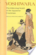 Photo Of Book Cover For The Book Entitled Yoshiwara: The Glittering World Of The Japanese Courtesan